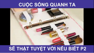 Cuộc sống quanh sẽ thật tuyệt vời nếu chúng ta biết những mẹo này phần 2