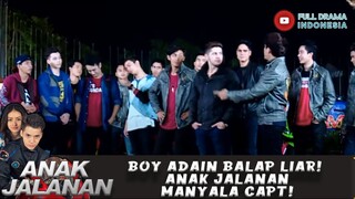 BOY ADAIN BALAP LIAR! ANAK JALANAN MANYALA CAPT! - ANAK JALANAN 665