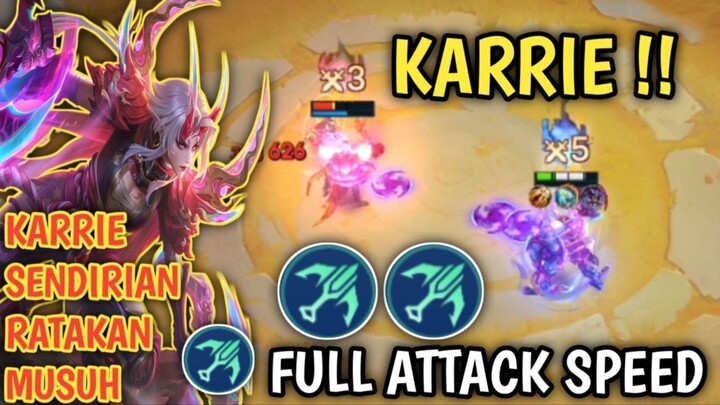 KARRIE FULL ATTACK SPEED ! RATA DENGAN 1 KARRIE !