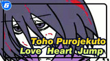 Tōhō Purojekuto|【Self-Drawn AMV 】Love ♥ Heart ♥ Jump ♥ Adventure PART1_G6