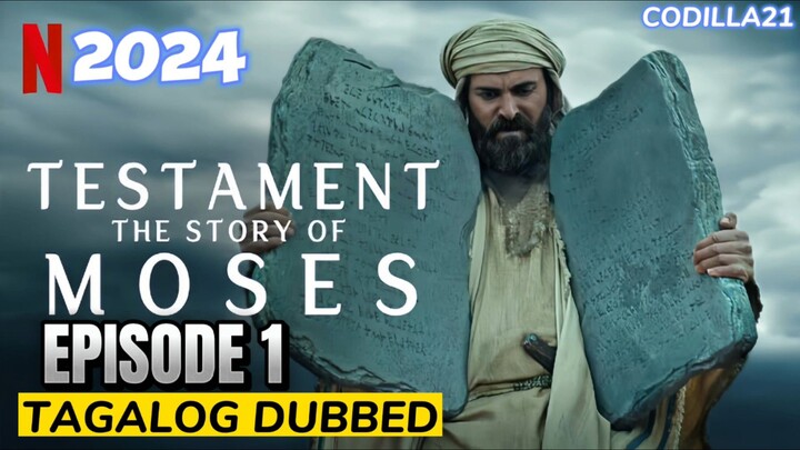 TESTAMENT THE STORY OF MOSES 2024 SEASON 1 EPISODE 1 TAGALOG DUBBED HD