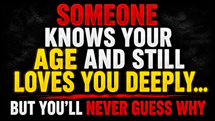 Someone Knows Your Age And Still Loves You Deeply… But You’ll Never Guess Why #love #relationship