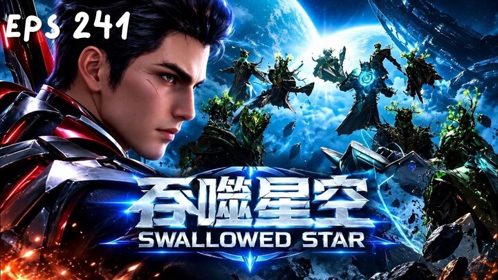 Swallowed Star Episode 241 - Luo Feng dikepung Musuh Kuat