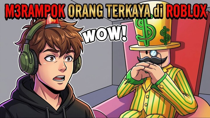 NGERAMPOK MR.RICH ORANG TERKAYA DI ROBLOX!!!