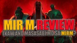 MirM Review | Medyo Disappointed Ako | Ikaw Ano mamasabi mo sa Mir M?