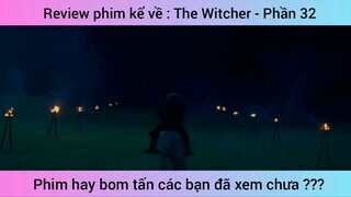 review phim hay kể về The witcher #32
