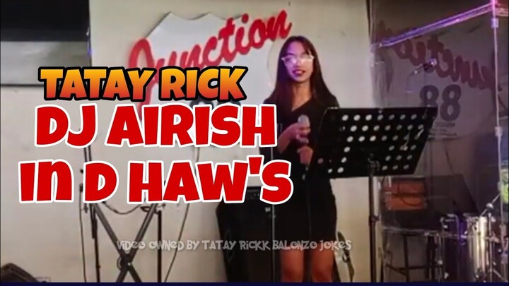 TATAY RICK:DJ AIRISH