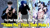 Main Từ Phế Vật “Vô Năng”, May Mắn Thức Tỉnh Sức Mạnh "Thiên Ma" Trong Truyền Thuyết | Full Phần 1