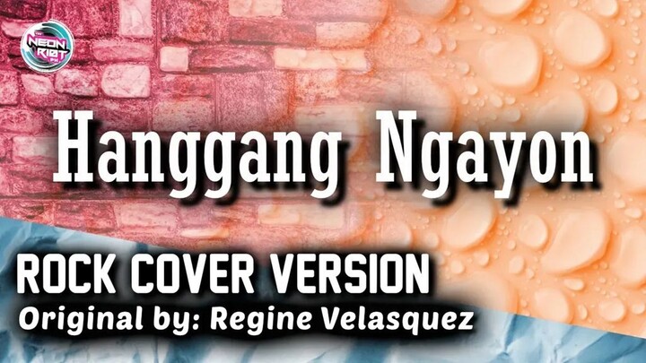 Hanggang Ngayon - Regine Velasquez (Rock Cover Version) - TNRPH