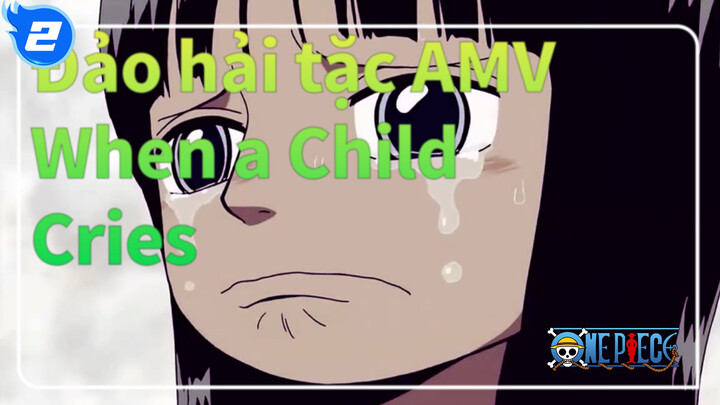 [Đảo hải tặc AMV]When a Child Cries_2