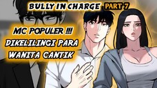 Populer & Badass !? Dikelilingi Oleh Para Wanita Cantik !? (Bully In Charge Part 7)