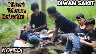 gawat l❗DIWAN SAKIT | misteri telepon berhantu | komedi sahabat ambyar