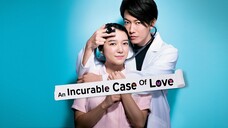 An Incurable Case of Love Episode 1 Eng Sub