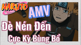 [Naruto] AMV | Đè Nén Đến Cực Kỳ Bùng Bổ