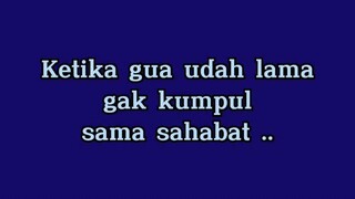 ketika kumpul sama sahabat