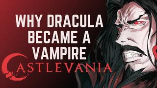 Why Dracula Became a Vampire - Castlevania