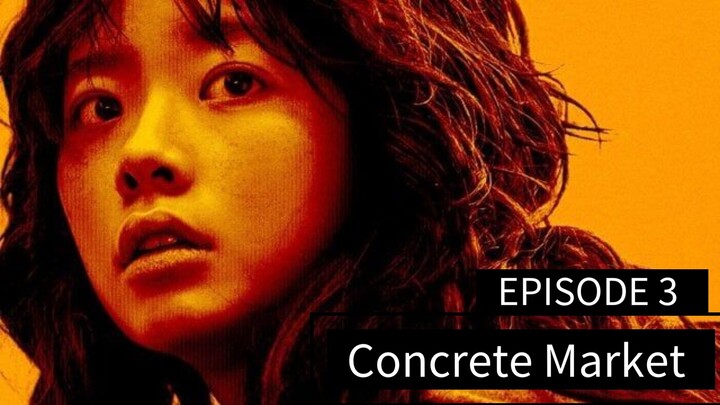 🇰🇷 EPISODE 3 | Concrete Market | Eng Sub (2025)