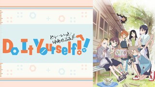 Do It Yourself!! - Tập 1-12 [Việt sub]
