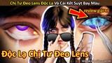 Bún Phở Review Chị Tư đeo lens đầy độc lạ và cái kết suýt bay màu || Review Giải Trí Đời Sống