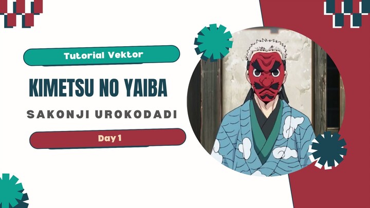 Tutorial Vektor_Sakonji Urokodadi- Kimetsu No Yaiba_Day 1