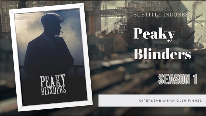 Peaky Blinders S1 E1 #SubIndo
