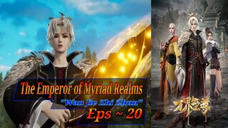 Eps 20 | The Emperor of Myriad Realms "Wan Jie Zhi Zhun" Sub Indo