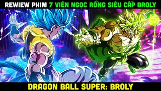 Rewiew Phim 7 Viên Ngọc Rồng Siêu Cấp Broly | Dragon Ball Super: Broly | Samba Rewiew