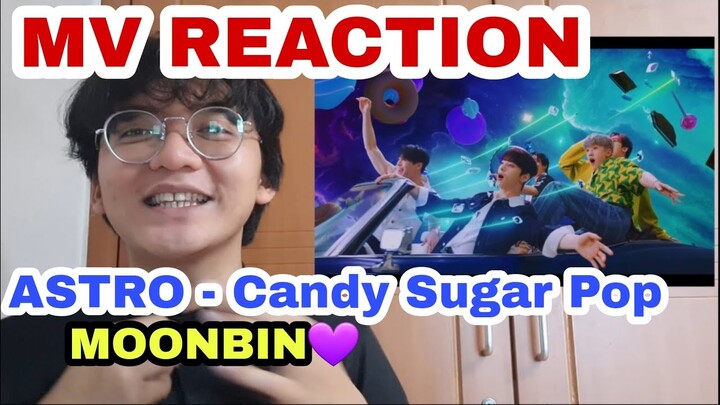 ASTRO - Candy Sugar Pop [MV REACTION] MOONBIN TETEP DI HATI 💜
