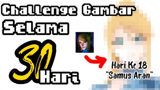 ||Challenge Gambar Selama 30 Hari|| Hari Ke 18 "Samus Aran" (Metroid)