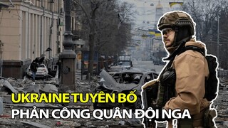 CHÍNH THỨC  "Ukraine tuyên bố tân công Nga"  | Tin Nóng Mỗi Ngày