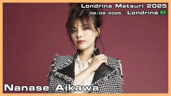 Nanase Aikawa - Londrina Matsuri 2025 - 06/09/2025