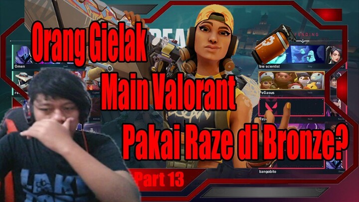 Orang Gielak Main Valorant Pake Raze di Bronze? Part 13