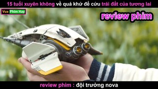 Xuyên không về quá khứ để Giải Cứu Trái Đất - Review phim Đội trưởng Nova