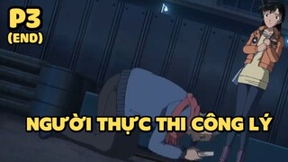 [Thám tử lừng danh Conan] - Người thực thi công lý (Phần cuối) | Anime hay