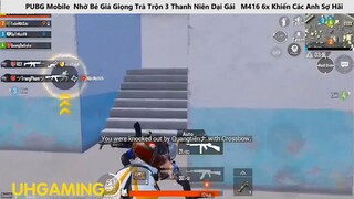PUBG Nhờ Bé Giả Giọng Trà Trộn 3 Thanh Niên Dại Gái M416 6x Khiến Các Anh Sợ Hãi p6