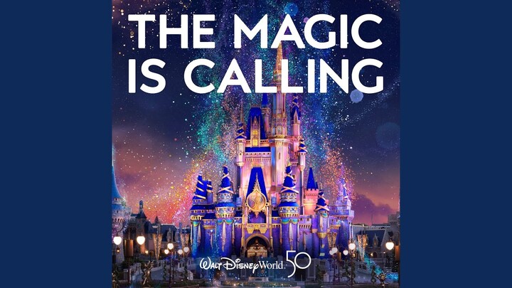 The Magic Is Calling (From "Walt Disney World 50")
