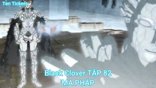 Black Clover TẬP 82-MA PHÁP