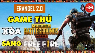 PUBG Mobile || Cập nhật ERANGEL 2.0 - Game thủ "ĐÒI" XÓA GAME qua FREE FIRE MAX || Thư Viện Game