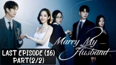 🇰🇷 Marry_my_husband | LAS EP (16) Part (2/2)| [eng_sub] | @drama_fantasy |