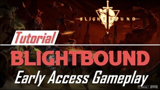 Blightbound Tutorial Gameplay (No Commentary) - 12 Minutes EarlyAccess Gameplay