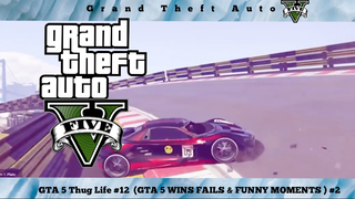 GTA 5 Thug Life #12  (GTA 5 WINS FAILS & FUNNY MOMENTS ) #2