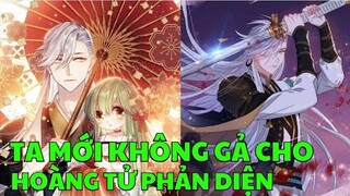 TA MỚI KHÔNG GẢ CHO HOÀNG TỬ PHẢN DIỆN | Review Truyện Tranh Hay | Bảo Ngọc Suri