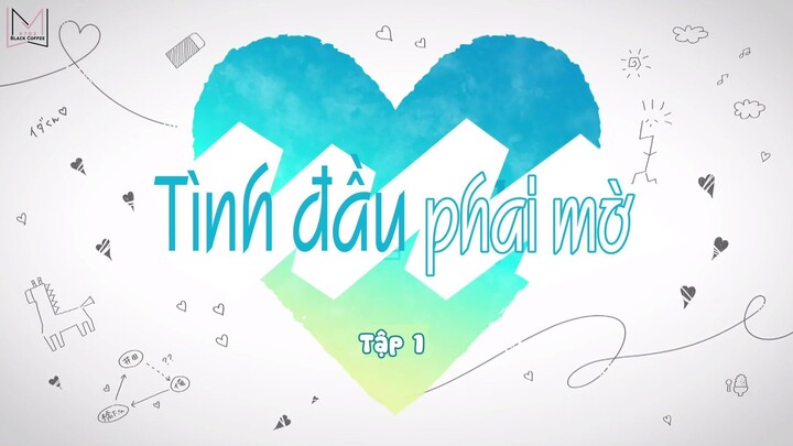 [Vietsub] Tình đầu phai mờ - EP 1