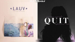Lauv x Ariana Grande - The Story Never Ends/Quit (MASHUP)