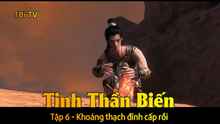 Tinh Thần Biến Tập 6 - Khoáng thạch đỉnh cấp rồi