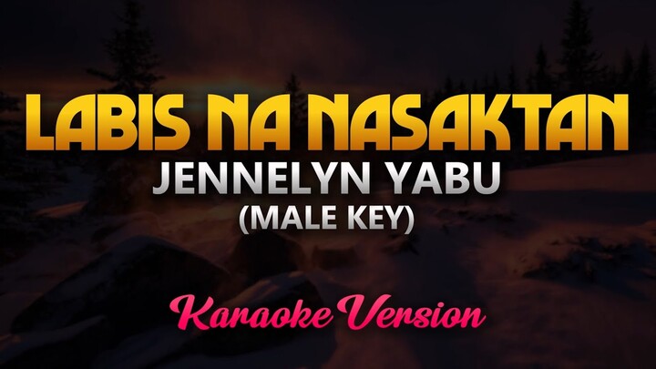 Labis Na Nasaktan - Jennelyn Yabu (Full Version Karaoke)(Male Key) HQ