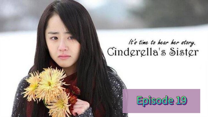 CINDERELLA'S SISTER Episode 19 Tagalog Dubbed