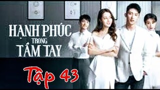 Hạnh Phúc Trong Tầm Tay-tập 43|Hoàng Cảnh Du chính thức cầu hôn Địch Lệ Nhiệt Ba