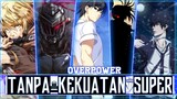 10 Anime Dengan Karakter Utama Overpower Tanpa Sebuah Kekuatan Super