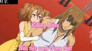 Killing Bites _Tập 3 Buổi tiệc thật hoành tráng